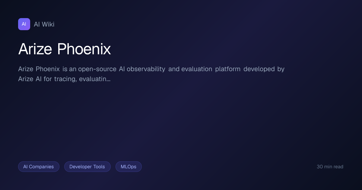 Arize Phoenix | AI Wiki