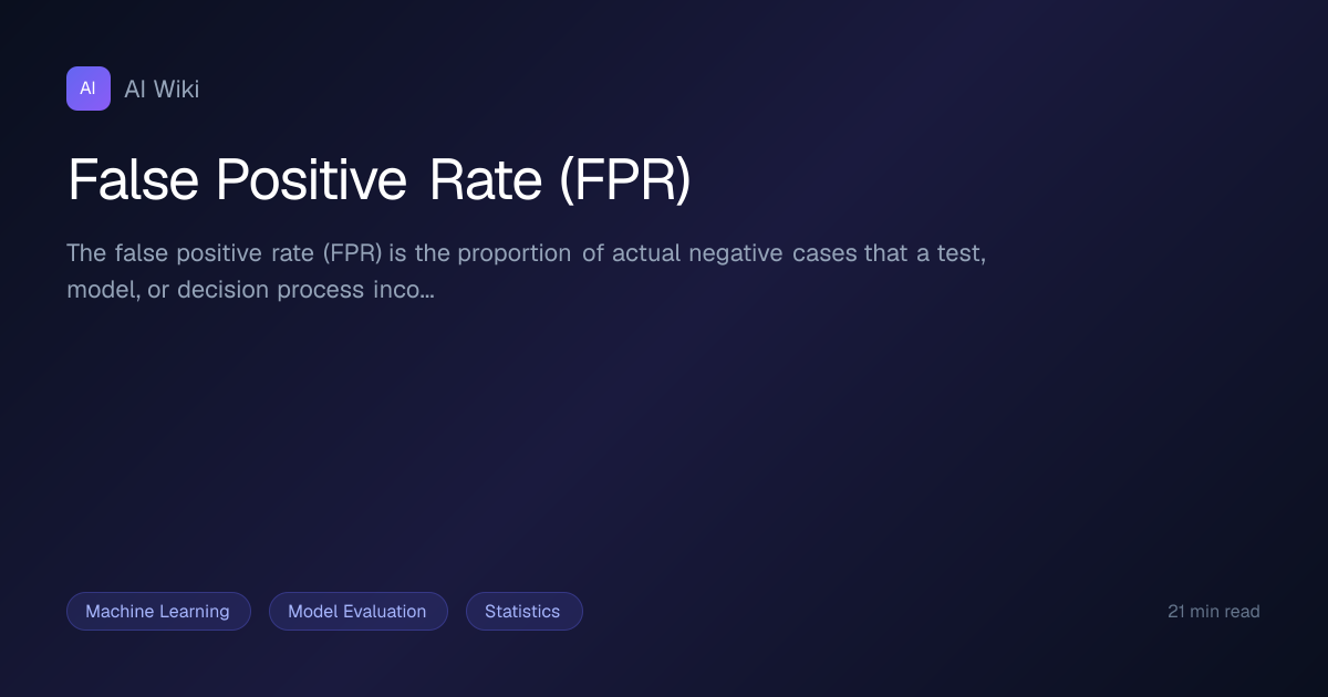 False Positive Rate (FPR) | AI Wiki