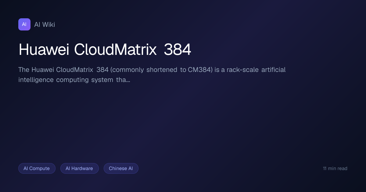 Huawei CloudMatrix 384 | AI Wiki