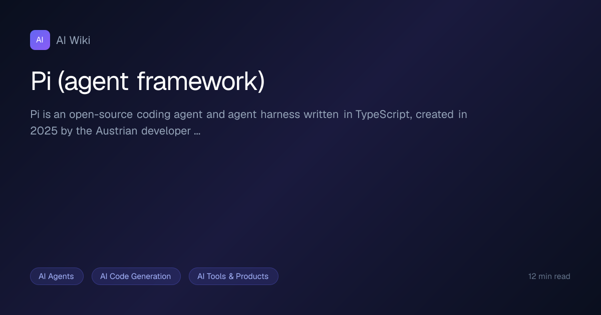 Pi (agent framework) | AI Wiki