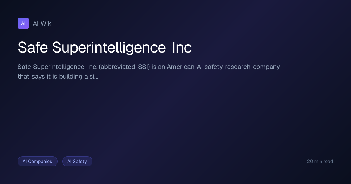 Safe Superintelligence Inc | AI Wiki