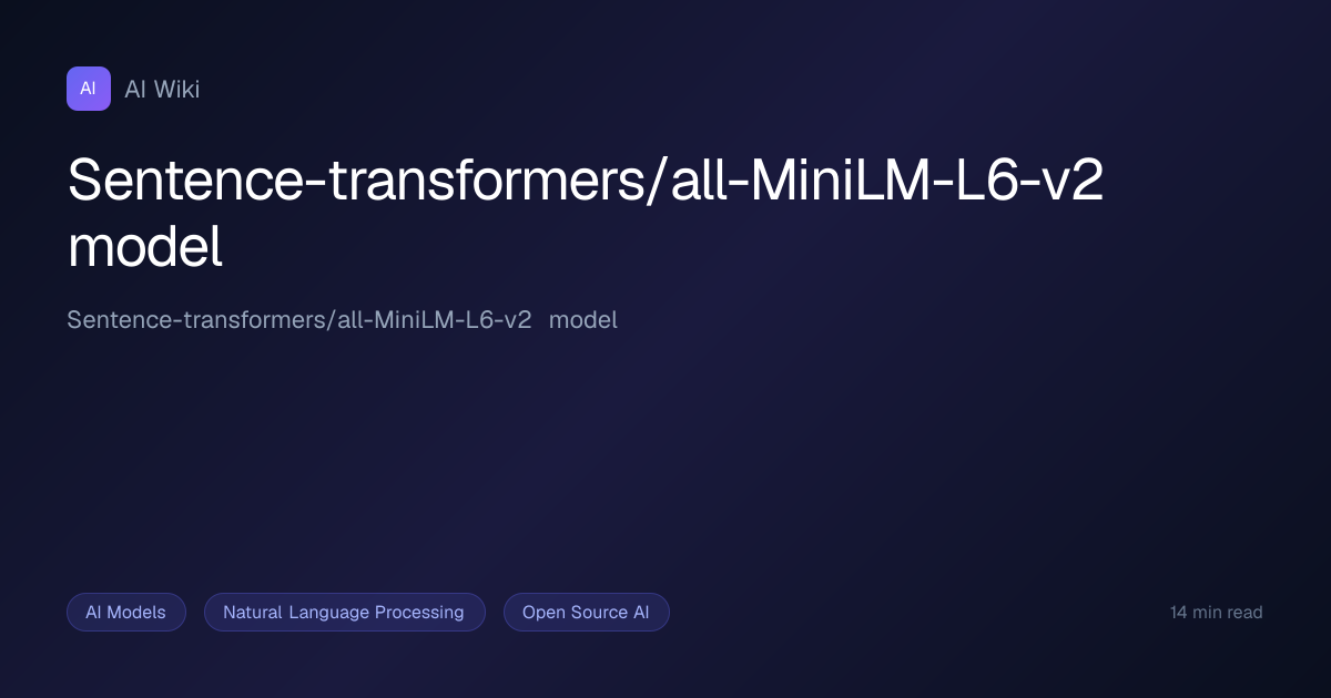 Sentence-transformers/all-MiniLM-L6-v2 model | AI Wiki